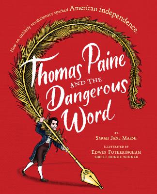 Thomas Paine and the Dangerous Word - Marsh, Sarah Jane, and Fotheringham, Edwin (Cover design by)