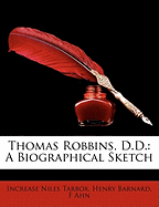 Thomas Robbins, D.D.: A Biographical Sketch