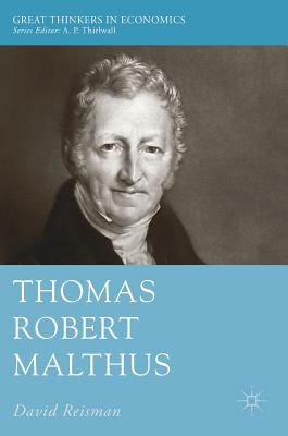 Thomas Robert Malthus - Reisman, David