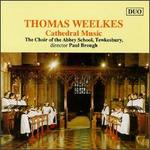 Thomas Weelkes: Cathedral Music - Adrian Hutton (bass); Alan Richards (treble); Andrew Jenkins (treble); Ben Moxon (alto); David Barry (tenor);...
