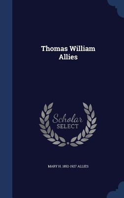 Thomas William Allies - Allies, Mary H 1852-1927