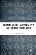 Thomas Wride and Wesley's Methodist Connexion