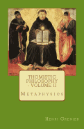 Thomistic Philosophy - Volume II: Metaphysics