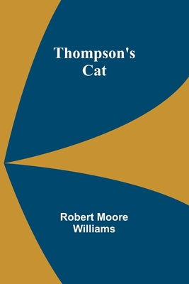 Thompson's Cat - Williams, Robert Moore