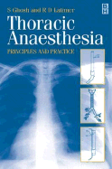 Thoracic Anaesthesia: Principles and Practice - Ghosh, Sunit (Editor), and Latimer, Ray D, Ma (Editor)