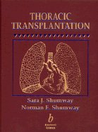 Thoracic Transplantation - Shumway, Sara (Editor), and Shumway, N (Editor)