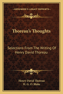 Thoreau's Thoughts: Selections From The Writing Of Henry David Thoreau