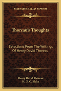 Thoreau's Thoughts: Selections From The Writings Of Henry David Thoreau