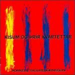 Thorkell Sigurbjrnsson: Kisum and Three Quartets - Copenhagen String Quartet; Gunnar Egilson (clarinet); Ingvar Jonasson (viola); Oslo String Quartet; Saulesco Quartet;...