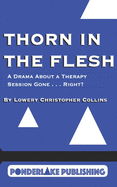 Thorn in the Flesh: A Drama About a Therapy Session Gone . . . Right?