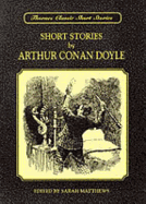 Thornes Classic Short Stories: Arthur Conan Doyle - Doyle, Arthur Conan, Sir, and Matthews, Sarah, and Royston, Mike (Editor)