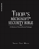 Thor's Microsoft Security Bible: A Collection of Practical Security Techniques