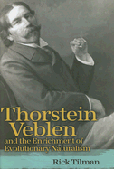 Thorstein Veblen and the Enrichment of Evolutionary Naturalism: Volume 1