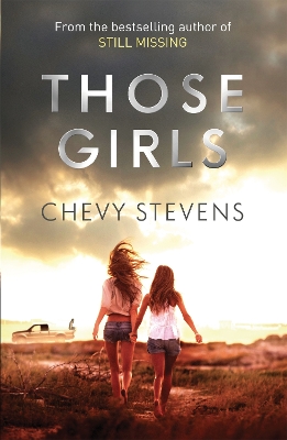 Those Girls: The electrifying thriller that grips you from the very first page - Stevens, Chevy