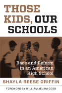 Those Kids, Our Schools: Race and Reform in an American High School