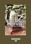 Those Ragged Bloody Heroes