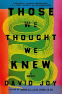 Those We Thought We Knew: The new literary crime thriller from the prizewinning master of American noir fiction