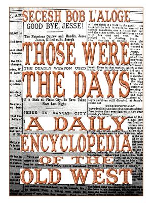 Those Were the Days: A Daily Encyclopedia of the Old West - L'Aloge, Secesh Bob