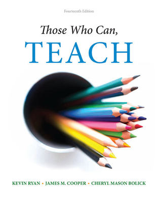 Those Who Can, Teach - Ryan, Kevin, and Cooper, James, and Bolick, Cheryl Mason