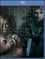 Those Who Deserve to Die [Blu-ray]