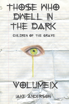 Those Who Dwell in the Dark: Children of the Grave: Volume 9 - Anderson, Jake