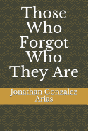 Those Who Forgot Who They Are