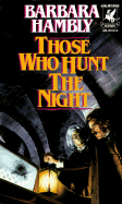 Those Who Hunt the Night - Hambly, Barbara