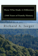 Those Who Made a Difference: 2500 Years of Family History