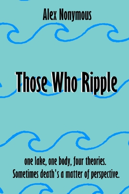 Those Who Ripple - Nonymous, Alex