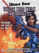 Those Who Walk in Darkness - 