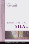 Thou Shalt Not Steal: A call for honest dealings in business, civil, and personal relationships