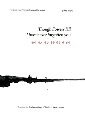 Though Flowers Fall I Have Never Forgotten You - Ho-Seung, Jeong