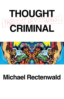 Thought Criminal - Rectenwald, Michael