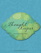 Thought Keeper: Journal Your Way