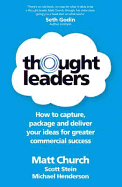 Thought Leaders: How to Capture, Package and Deliver Your Ideas for Greater Commercial Success