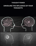Thought Power: Unveiling the Influence of Your Thoughts