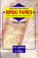 Thought Provoking Hindu Names with Meanings and Explanation in English and Translation into Hindi - Dogra, R. C.