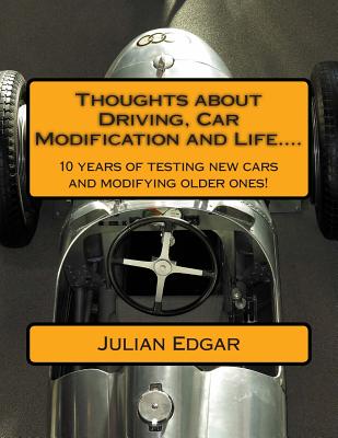 Thoughts about Driving, Car Modification and Life....: 15 years of testing new cars and modifying older ones! - Edgar, Julian