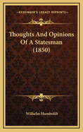 Thoughts and Opinions of a Statesman (1850)