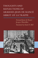 Thoughts and Reflections of Armand-Jean de Ranc?, Abbot of La Trappe: Volume 297