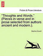 "Thoughts and Words." (Pieces in Verse and in Prose Selected from Authors Ancient and Modern.). Vol. III