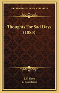 Thoughts for Sad Days (1885)