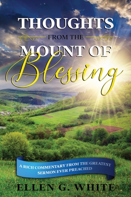 Thoughts from the Mount of Blessing - White, Ellen G