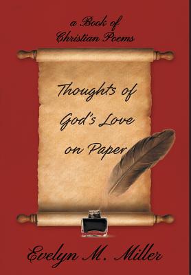 Thoughts of God's Love on Paper - Miller, Evelyn