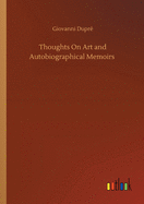 Thoughts On Art and Autobiographical Memoirs