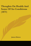 Thoughts On Health And Some Of Its Conditions (1871)