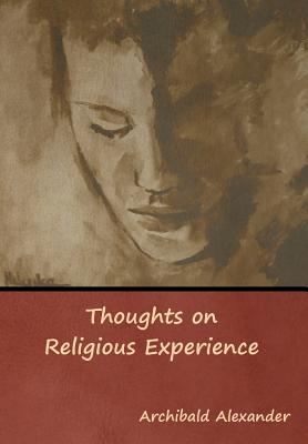 Thoughts on Religious Experience - Alexander, Archibald