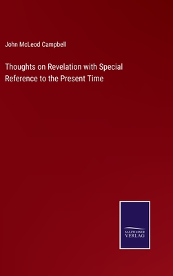 Thoughts on Revelation with Special Reference to the Present Time - Campbell, John McLeod