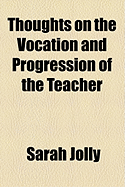 Thoughts on the Vocation and Progression of the Teacher