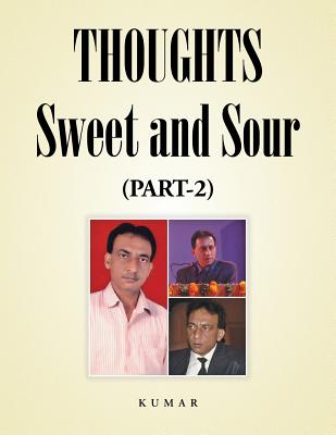 Thoughts - Sweet and Sour: (Part-2) - Kumar, Professor